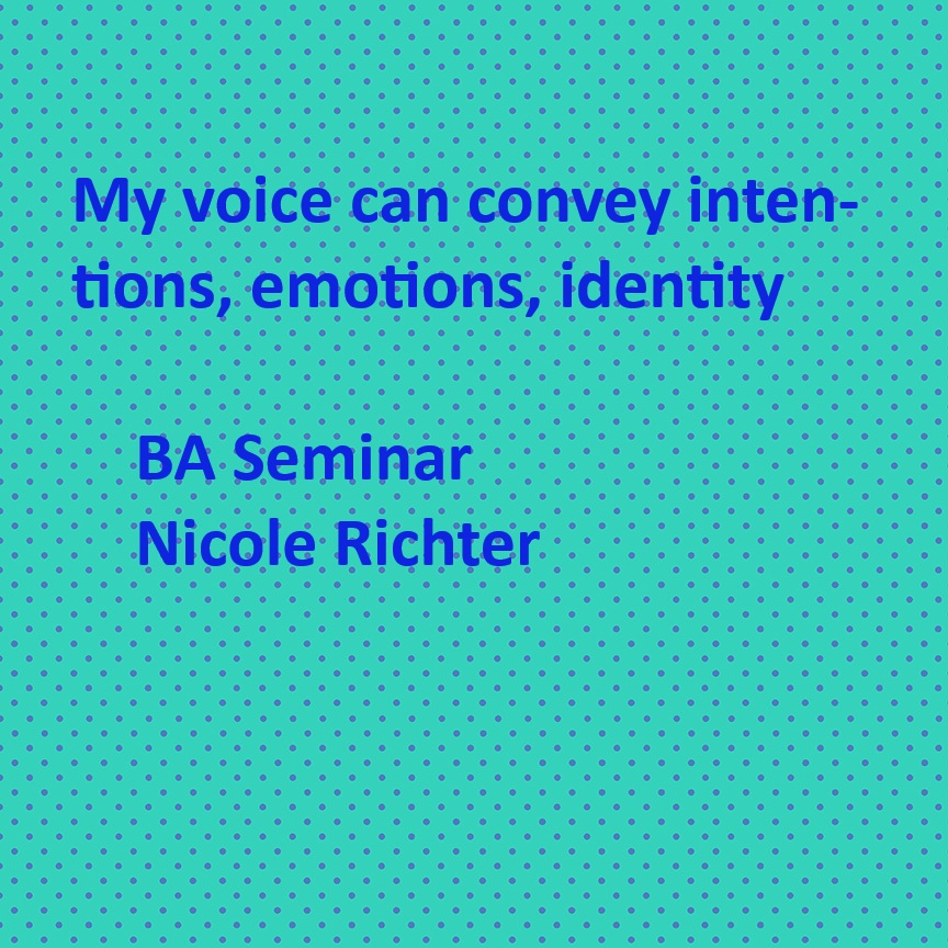 Course Image My voice can convey intentions, emotions, identity - Wintersemester 2026/2027