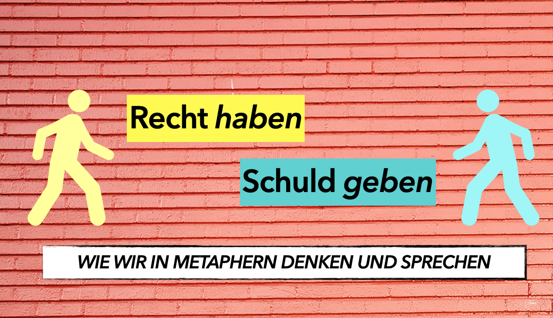 Course Image Recht haben, Schuld geben - Wie wir in Metaphern denken und sprechen - WiSe 2024/2025